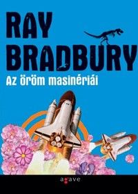 Ray Bradbury: Az öröm masinériái