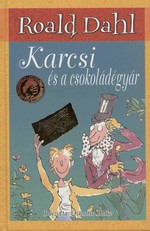 Roald Dahl: Karcsi és a csokoládégyár