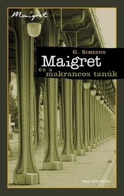 Georges Simenon: Maigret és a makrancos tanúk