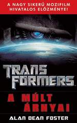 Alan Dean Foster: Transfomers - A múlt árnyai