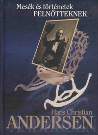 Hans Christian Andersen: Mesék és történetek felnőtteknek