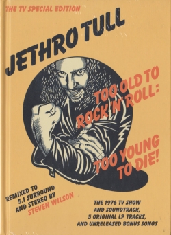 Jethro Tull: Too Old To Rock’n’Roll: Too Young To Die (CD + DVD)
