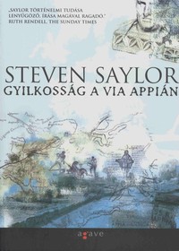 Részlet Steven Saylor: Gyilkosság a Via Appián című könyvéből