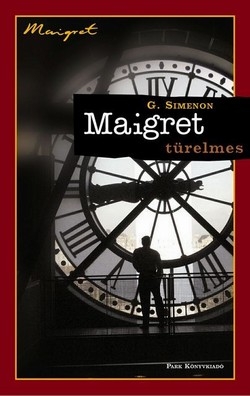Georges Simenon: Maigret türelmes