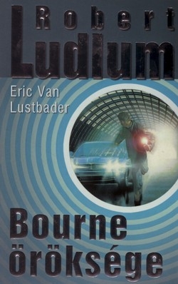 Robert Ludlum – Eric van Lustbader: Bourne öröksége