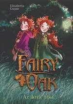 Elisabetta Gnone: Fairy Oak 1. – Az ikrek titka