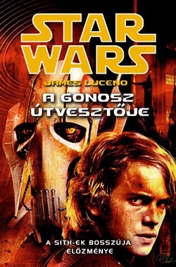 James Luceno: Star Wars - A Gonosz útvesztője