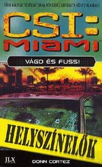Donn Cortez: CSI: Miami - Vágd és fuss!