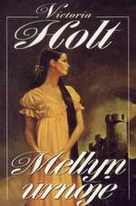 Victoria Holt: Mellyn úrnője