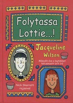 Részlet Jacqueline Wilson: Folytassa Lottie…! című könyvéből