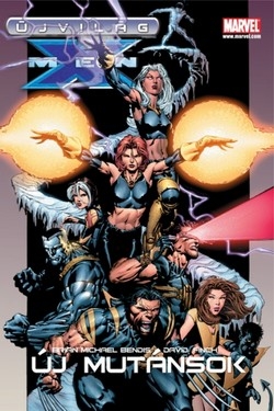 Brian Michael Bendis - David Finch: Új Világ X-Men: Új mutánsok