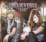 The Believers: Lucky You (CD)