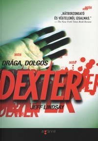 Részlet Jeff Lindsay: Drága, dolgos Dexter című könyvéből