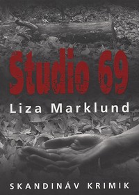 Liza Marklund: Studio 69