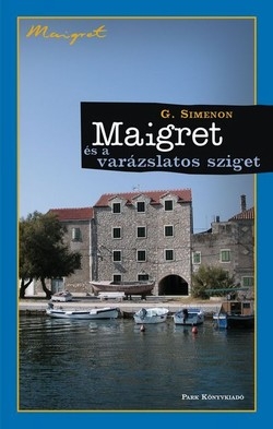 Georges Simenon: Maigret és a varázslatos sziget