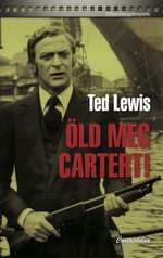 Ted Lewis: Öld meg Cartert!