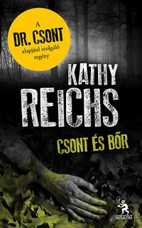 Kathy Reichs: Csont és bőr