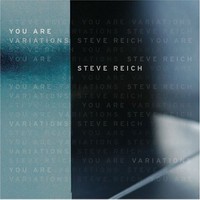 Steve Reich: You Are (Variations) / Cello Counterpoint