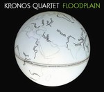 Kronos Quartet: Floodplain (CD)