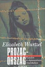 Elizabeth Wurtzel: Prozac-ország