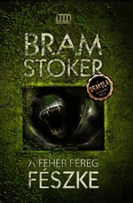 Bram Stoker: A fehér féreg fészke