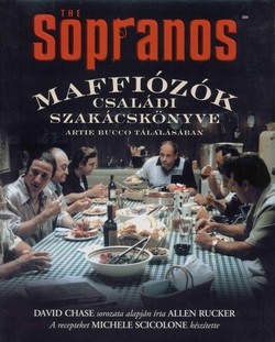Allen Rucker – Michele Scicolone: The Sopranos (Maffiózók családi szakácskönyve)