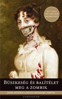 Jane Austen – Seth Grahame-Smith: Büszkeség és balítélet meg a zombik