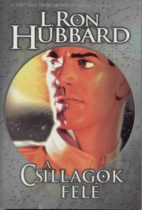 L. Ron Hubbard: A csillagok felé