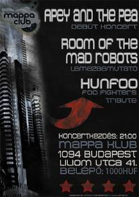Koncert: Apey and the Pea, Room of the Mad Robots, HunFoo Foo Fighters Tribute – 2010. február 26., Mappa Klub