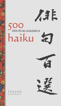 500 zen és klasszikus haiku