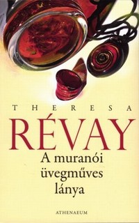 Theresa Révay: A muranói üvegműves lánya