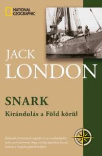 Jack London: Snark – Kirándulás a Föld körül