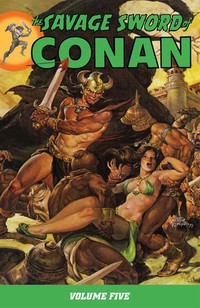 Roy Thomas: The Savage Sword of Conan - 5