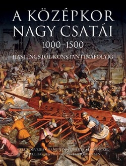 A középkor nagy csatái 1000-1500