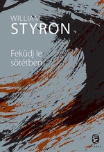 William Styron: Feküdj le sötétben