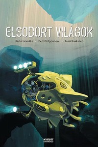 Risto Isomäki – Petri Tolppanen – Jussi Kaakinen: Elsodort világok