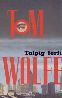Tom Wolfe: Talpig férfi