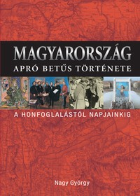 Nagy György: Magyarország apróbetűs története