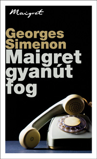 Részlet Georges Simenon: Maigret gyanút fog című könyvéből