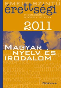 Magyar nyelv és irodalom – Emelt szintű érettségi 2011
