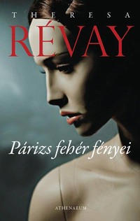 Theresa Révay: Párizs fehér fényei