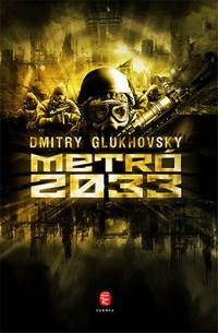Dmitry Glukhovsky: Metró 2033