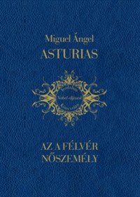 Miguel Ángel Asturias: Az a félvér nőszemély