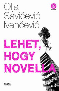 Olja Savičević Ivančević: Lehet, hogy novella