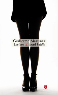 Guillermo Martínez: Luciana B. lassú halála