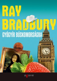 Ray Bradbury: Gyógyír búskomorságra