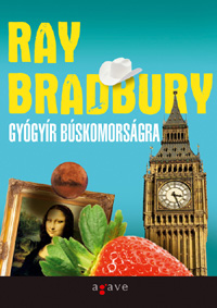 Részlet Ray Bradbury: Gyógyír búskomorságra című könyvéből