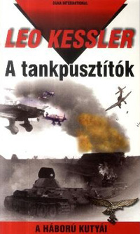 Leo Kessler: A tankpusztítók