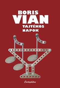 Részlet Boris Vian: Tajtékos napok című könyvéből