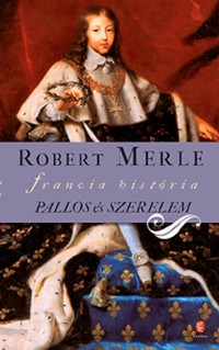 Robert Merle: Pallos és szerelem